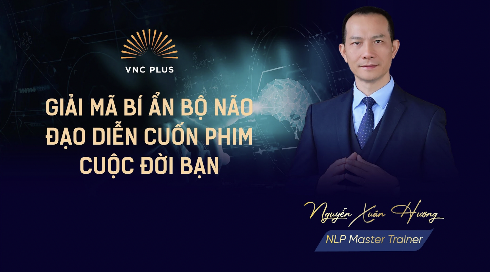 GIẢI MÃ BÍ ẨN BỘ NÃO- ĐẠO DIỄN CUỐN PHIM CUỘC ĐỜI BẠN